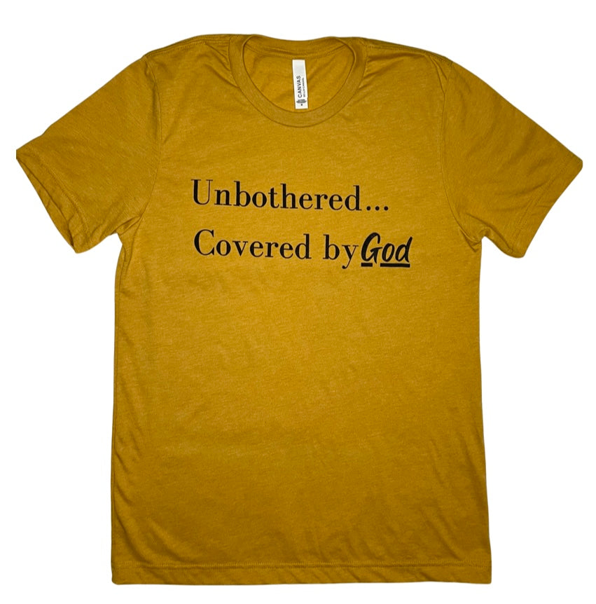 Our Unbothered...Covered by God tee is a reminder to continue making moves even when fear is present and knowing God is leading and covering us through it all.  We are One LOVE through Christ!